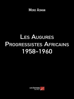 cover image of Les Augures Progressistes Africains 1958-1960